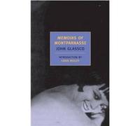 Memoirs Of Montparnasse by John Glassco John Glassco (Auteur)