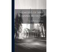 Memoirs Of Mrs. Joanna Bethune