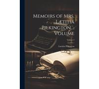 Memoirs Of Mrs. Lætitia Pilkington, ... Volume; Volume 2