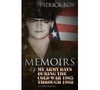 Memoirs Of My Army Days During The Cold War 1965 Through 1968