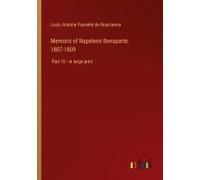 Memoirs Of Napoleon Bonaparte; 1807-1809