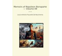 Memoirs of Napoleon Bonaparte - Volume 09