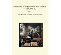 Memoirs of Napoleon Bonaparte - Volume 11