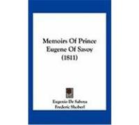 Memoirs of Prince Eugene of Savoy (1811) Saboya, Eugenio De (Auteur)