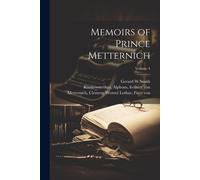 Memoirs Of Prince Metternich; Volume 4