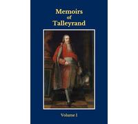 Memoirs of Talleyrand: Volume I