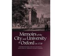 Memoirs Of The City And University Of Oxford In 1738