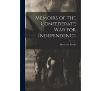 Memoirs Of The Confederate War For Independence
