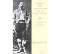 Memoirs of the Confederate War for Independence, Southern Classics Series (Nashville, Tenn.). Heros Von Borcke (Auteur)