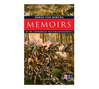 Memoirs of the Confederate War for Independence (Volumes 1&2)