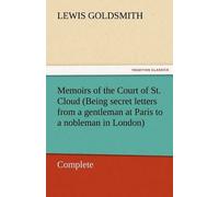 Memoirs Of The Court Of St. Cloud (Being Secret Letters From A Gentleman At Paris To A Nobleman In London) - Complete