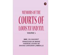 Memoirs of the Courts of Louis XV and XVI.Volume 5