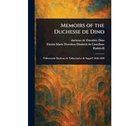 Memoirs of the Duchesse De Dino