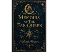 Memoirs of The Fae Queen: Book 1