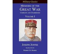 Memoirs Of The Great War - Complete And Unabridged