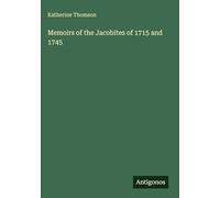 Memoirs of the Jacobites of 1715 and 1745