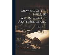 Memoirs Of The Life And Writings Of The Abate Metastasio
