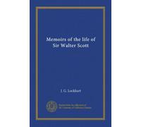 Memoirs of the life of Sir Walter Scott