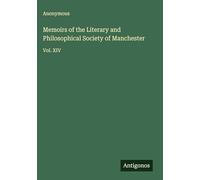Memoirs of the Literary and Philosophical Society of Manchester: Vol. XIV