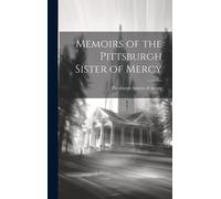 Memoirs Of The Pittsburgh Sister Of Mercy