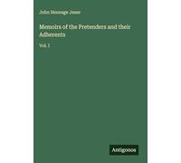 Memoirs of the Pretenders and their Adherents: Vol. I