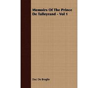 Memoirs Of The Prince De Talleyrand - Vol 1