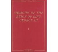 Memoirs of the Reign of King George III, Yale Edition of Horace Walpole's Memoirs Horace Walpole (Auteur)