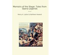 Memoirs of the Stage: Tales from Opera Legends