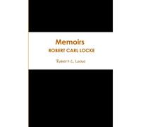 Memoirs / Robert Carl Locke 2018