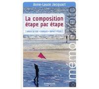 Anne-Laure Jacquart – La composition étape par étape – Angle de vue-Cadrage-Impact visuel – Broché