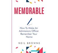 Memorable: How to Make an Admissions Officer Remember Your Name