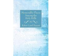 Memorable Places Among The Holy Hills