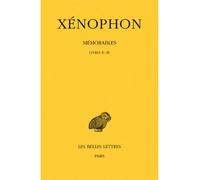 Mémorables. Tome II, 1re partie: Livres II-III Volume 2-1, Livres II-III - Edition bilingue grec ancien-français - Xénophon - Belles Lettres - broché - Etude
