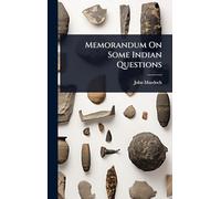 Memorandum On Some Indian Questions