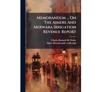 Memorandum ... On The Ajmere And Merwara Irrigation Revenue Report