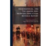 Memorandum ... On The Ajmere And Merwara Irrigation Revenue Report