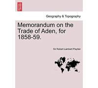 Memorandum On The Trade Of Aden, For 1858-59.
