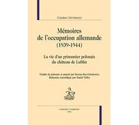 Mémores de l'occupation allemande (1939-1944) : La vie d'un prisonnier polonais du château de Lublin
