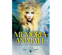 Memoria animale. Il popolo dei nostri fratelli animali