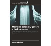 Memoria colonial, género y justicia social: Las mujeres negras y el legado de la explotación en Camerún