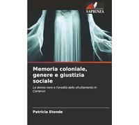 Memoria coloniale, genere e giustizia sociale: Le donne nere e l'eredità dello sfruttamento in Camerun