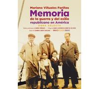Memoria de la guerra y del exilio republicano en América: Obra selecta