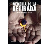 Memoria de la Retirada: 1939 Éxodo y exilio