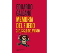 Memoria del fuego 3. El siglo del viento