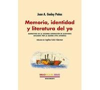 Memoria, identidad y literatura del yo: Narrativas de la segunda generación de escritores exiliados por la Guerra Civil española
