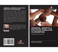 Memoria, Identità E Politiche Pubbliche In Argentina