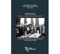 Memoria. Necesidad y atributo del Estado Democrático. Miradas críticas sobre procesos y leyes de memoria en las Américas y España