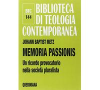 Memoria passionis. Un ricordo provocatorio nella società pluralista