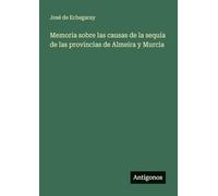 Memoria sobre las causas de la sequía de las provincias de Almeira y Murcia