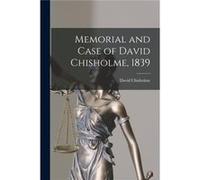 Memorial and Case of David Chisholme 1839 microform - Creative Media Partners LLC - Creative Media Partners LLC - Livre en Anglais Creative Media Partners LLCCreative Media Partners LLC (Auteur)